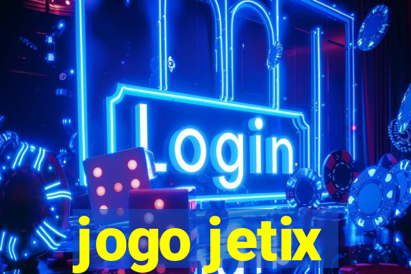 jogo jetix